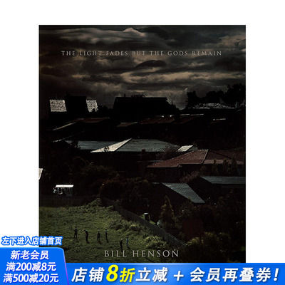 【现货】比尔·亨森：光芒散去但众神依然 Bill Henson: The Light Fades but the Gods Remain 原版英文摄影作品集正版进口书