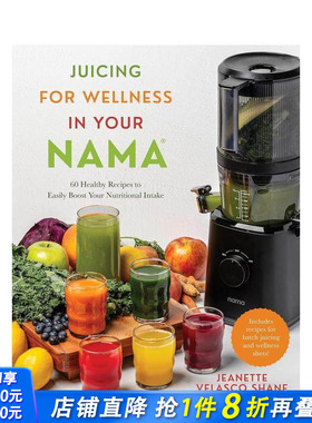 【预售】用果汁榨取健康：60 种健康食谱可轻松增加您的营养摄入量Juicing for Wellness in Your Nama 英文生活美食 正版进口书