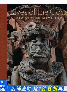 【现货】众神的生活：玛雅艺术中的神性 Lives of the Gods: Divinity in Maya Art 原版英文艺术画册画集 正版进口图书