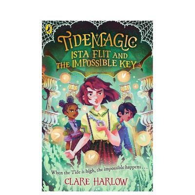 【预售】【潮汐魔法】#2：伊丝塔?弗利特与万能钥匙 Tidemagic-Ista Flit and the Impossible Key英文小说故事书 英语拓展阅读