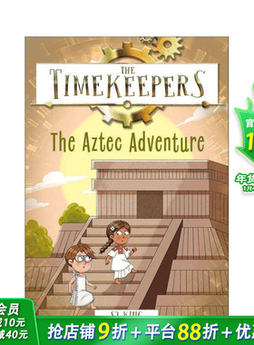 【预售】【时间记录者】阿兹特克冒险 【The Timekeepers】The Aztec Adventure 英文儿童桥梁章节故事 英语拓展阅读进口书