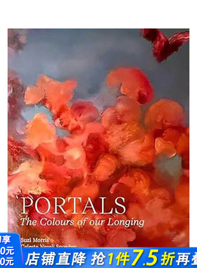 【预售】时空之门：渴望的色彩 Portals: The Colours Of Our Longing 原版英文艺术画册画集 正版进口书