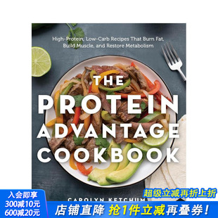 英文餐饮生活美食 进口书 燃脂增肌 Protein Advantage The 蛋白质优势食谱：高蛋白低碳水食谱 恢复代谢 正版 Cookbook 预售