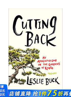 【现货】英文原版 修剪：我在京都花园的学徒生涯 Cutting Back: My Apprenticeship in the Gardens of Kyoto，餐饮料理食谱