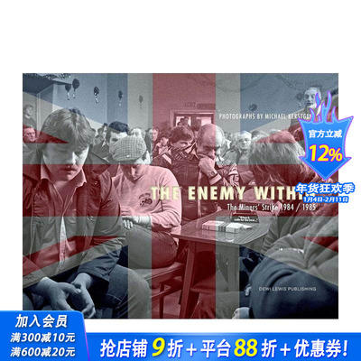 【预售】内心的敌人：1984/85 年矿工罢工 The Enemy Within : The Miners' Strike 1984/85 原版英文摄影纪实 正版进口图书