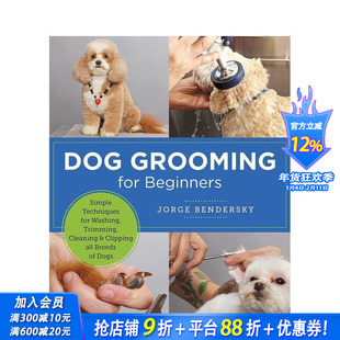 【预售】狗狗美容入门:为不同品种的狗狗清洗、修剪、清洁和修甲 Dog Grooming for Beginners 英文生活综合 正版进口书