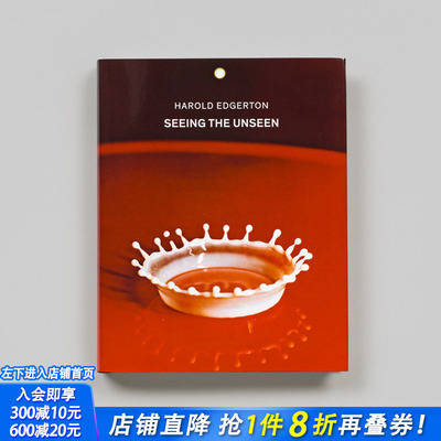 【预售】哈罗德·埃杰顿：观察 看不见的世界 Harold Edgerton: Seeing the Unseen 原版英文摄影作品集 正版进口书