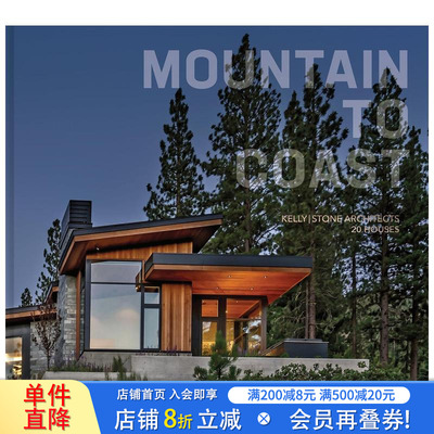 【预售】从山区到海岸： Kelly|Stone建筑事务所的20栋房屋 Mountain to Coast 原版英文建筑设计 正版进口书