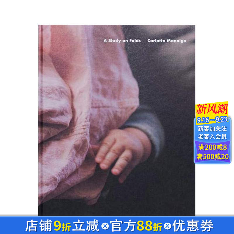 【现货】英文原版 卡洛塔·马奈戈:褶皱研究 【Season Series】Carlotta Manaigo:A Study on Folds 摄影正版进口书画册