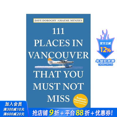 【预售】温哥华不可错过的 111 个地方 111 Places in Vancouver That You Must Not Miss 原版英文旅行 正版进口书
