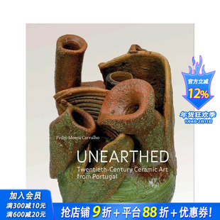 【预售】出土之光：葡萄牙二十世纪陶瓷艺术 Unearthed:Twentieth-Century Ceramic Art from Portugal 英文艺术画册 正版进口书