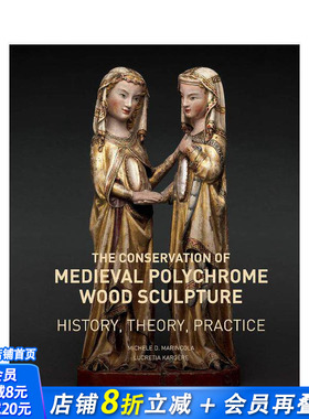 【预售】中世纪彩色木雕的保护—历史、理论、实践 The Conservation of Medieval Polychrome Wood 英文艺术画册画集 正版进口书