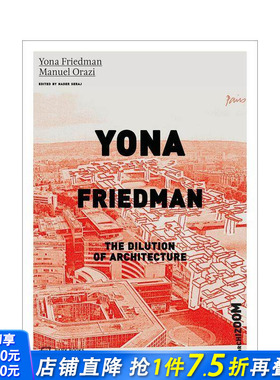 【预售】尤纳?弗里德曼：建筑的弱化 Yona Friedman. The Dilution of Architecture 原版英文建筑设计 正版进口书