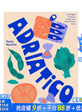【预售】意大利亚得里亚海沿岸食谱 Adriatico: From Puglia To Venice， Recipes From Italy's Adria 英文生活美食 正版进口书