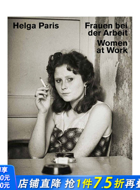【现货】海尔加巴黎：工作中的女性 Women at Work Helga Paris摄影作品集 英文原版正版进口图书籍
