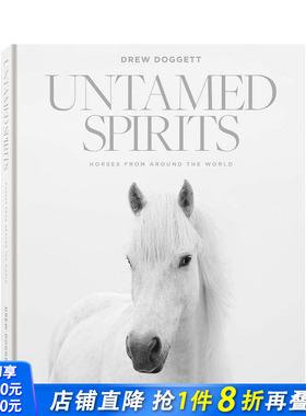 【预售】桀骜不驯的烈马 Untamed Spirits Horses From Around Wor 原版英文摄影作品集自然景观 正版进口书