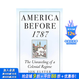 【预售】1787年前的美国:殖民政权的瓦解 America before 1787: The Unraveling of a Colonial Regime 英文社会科学 正版进口书