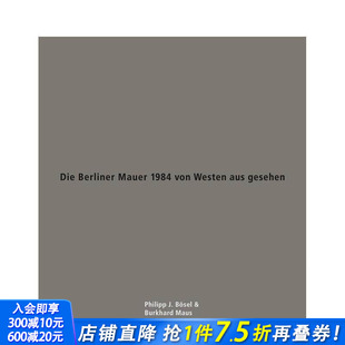 原版 1984年西柏林视角下 Berliner Die 1984 gesehen 英文摄影作品集纪实 aus 柏林墙 Westen von 进口书 正版 Mauer 预售