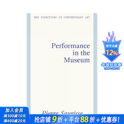 【预售】当代艺术前沿动向：美术馆中的表演艺术New Directions in Contemporary Art:Performance in the Museum英文艺术进口书