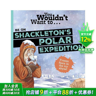 【预售】千万别参加沙克尔顿极地探险 You Wouldn't Want To Be On Shackleton's Polar Expedition 英文儿童插画故事绘本进口书