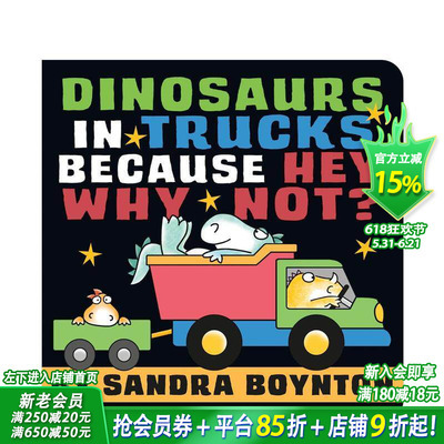【预售】卡车上的恐龙-嘿，有何不可？ Dinosaurs in Trucks Because Hey，Why Not? 英文儿童插画故事绘本进口书 Sandra Boynton