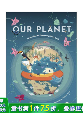【预售】我们的星球：地球发现信息图 Our Planet :Infographics for Discovering Planet Earth 英文儿童插画科普绘本 进口童书