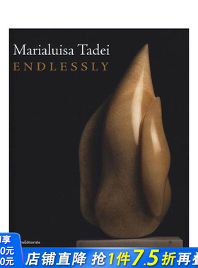 【预售】玛丽路易莎?塔代伊：无尽 Marialuisa Tadei : Endlessly 原版英文艺术画册画集 正版进口书