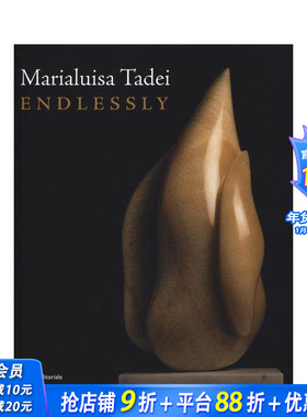 【预售】玛丽路易莎?塔代伊：无尽 Marialuisa Tadei : Endlessly 原版英文艺术画册画集 正版进口书