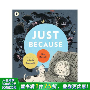 Just 凯迪克奖得主新作 Barnett Arsenault插画 预售 英文原版 精装 因为… Because Mac 纽约时报自评Z佳绘本 绘本 Isabelle