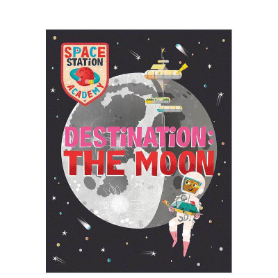 【预售】空间站学院 目的地：月亮 Space Station Academy: Destination The Moon 英文儿童插画故事绘本 进口童书