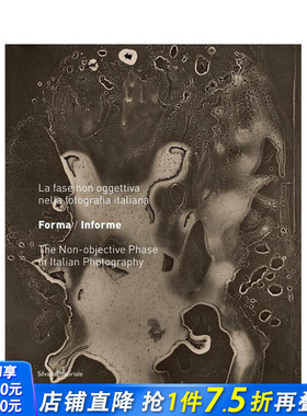 【预售】无形 \ 有形：意大利摄影的非具象阶段（1935-1958） Formless\Form  原版英文摄影作品集 正版进口书