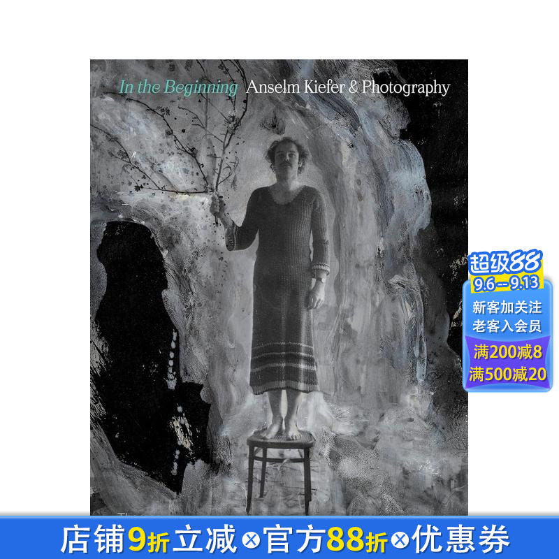 【现货】初始:塞尔姆·基弗与摄影 In the Beginning: Anselm Kiefer & Photography 英文艺术画集 正版进口图书