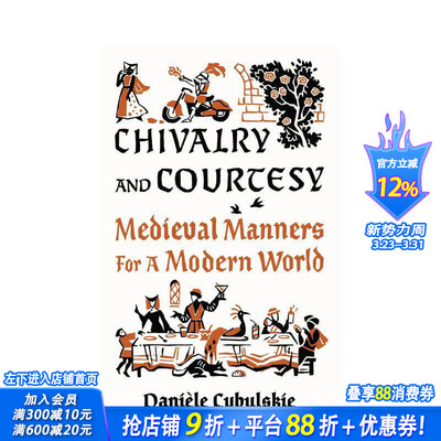 【预售】骑士精神与礼貌：中世纪礼仪与现代生活 Chivalry and Courtesy 英文人文历史 正版进口书