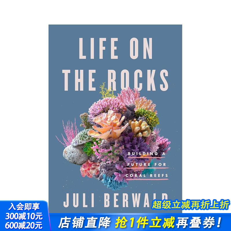 【预售】岩石上的生命：建设珊瑚礁的未来 Life on the Rocks:Building a Future for Coral Reefs 英文社会科学 正版进口书