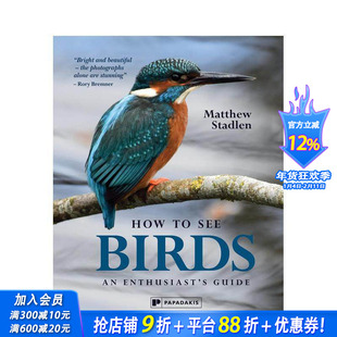 【预售】如何观鸟：鸟类爱好者指南 How To See Birds: An Enthusiast's Guide 原版英文生活综合 正版进口书