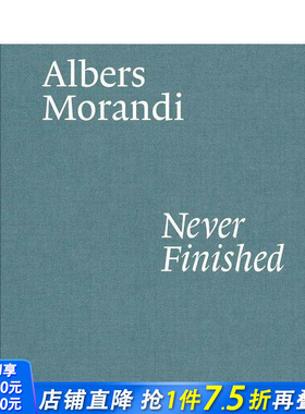 【现货】约瑟夫·阿尔伯斯与乔治·莫兰迪：永不终结 展览纪念画册 Albers and Morandi: Never Finished 英文原版进口 图书