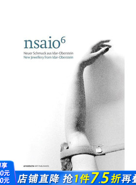 【预售】Nsaio6：来自伊达尔·奥伯施泰因的新派珠宝 Nsaio6 : New Jewellery from Idar-Oberstein 原版英文珠宝首饰 正版进口书