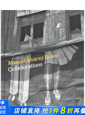 【现货】曼努埃尔·阿尔瓦雷斯·布拉沃：合作之光 Manuel Alvarez Bravo: Collaborations 原版英文摄影作品集 正版进口书