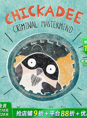 【预售】英文原版 山雀：犯罪主谋Chickadee: Criminal Mastermind 艺术插画绘本 儿童英语进口图书 善优童书