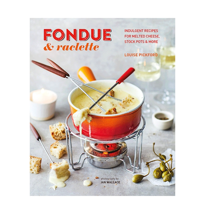 【现货】英文原版 火锅与拉克雷特干酪Fondue & Raclette 餐饮料理烹饪食谱指南 正版进口图书画册