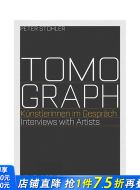 【预售】断层扫描：女性艺术家访谈录 Tomograph : Interviews with Artists 原版英文艺术画册画集 正版进口书