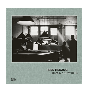 【现货】英文原版 弗莱德·赫尔佐格：黑白之间 Fred Herzog: Black and White 摄影师专辑 正版进口图书画册
