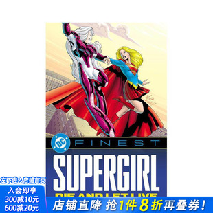 【预售】(预计5月出版)少女：死而复生 【DC Finest】Supergirl: Die and Let Live 原版英文漫画书 正版进口书