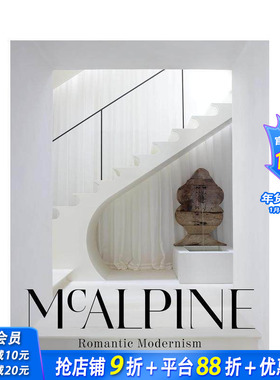 【预售】英文原版 室内设计公司McAlpine:浪漫现代主义 McAlpine: Romantic Modernism 空间装饰 室内设计 正版进口书籍
