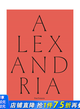 【预售】英文原版 亚历山大港：过去的未来 Alexandria: Past Futures 艺术历史与评论 正版进口书籍 善优图书