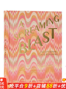 【预售】狂欢盛宴：非凡娱乐指南 A Screaming Blast: Exceptional Entertaining 原版英文餐饮生活美食 正版进口书