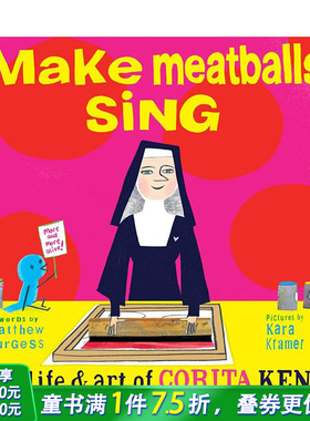 【现货】让肉丸唱歌，科丽塔·肯特的艺术人生Make Meatballs Sing 6岁+儿童美感启蒙名人故事艺术绘本 Corita Kent 英文原版