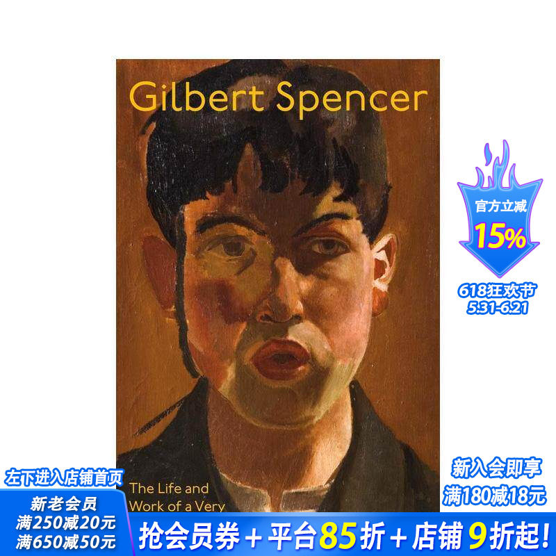 【预售】吉尔伯特·斯宾塞 Gilbert Spencer : The Life and Work of a Very English Artist 原版英文艺术画册画集 正版进口书
