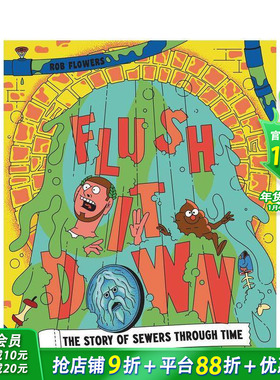 【预售】冲走它：下水道的前世今生 Flush It Down: The Story of Sewers Through Time 英文儿童插画科普绘本 进口童书自然科学