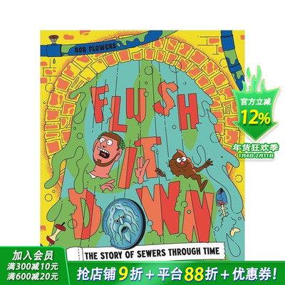 【预售】冲走它：下水道的前世今生 Flush It Down: The Story of Sewers Through Time 英文儿童插画科普绘本 进口童书自然科学